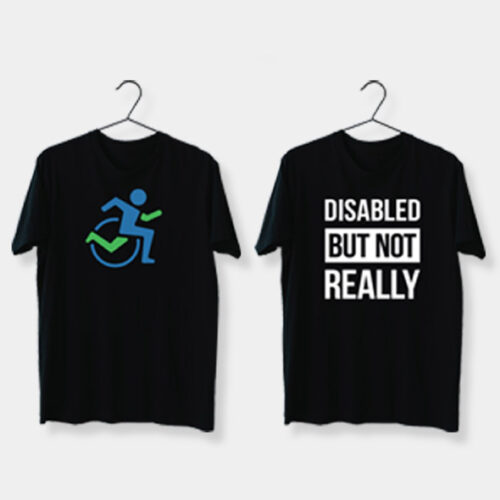 Disabled But Not Really Branded T-Shirt - Charities and Non-Profit services